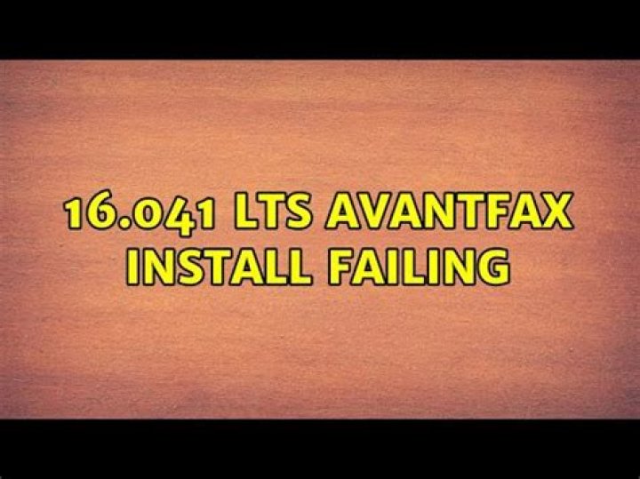 16.041 LTS Avantfax Install Failing