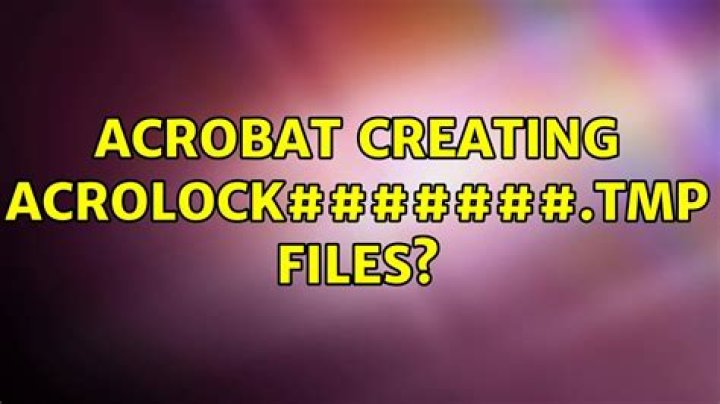 Acrobat creating acrolock#######.tmp files?
