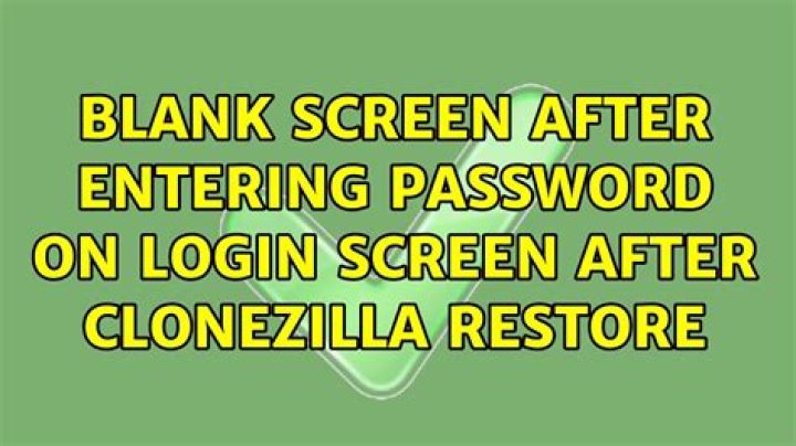 Blank screen after entering password on login screen after clonezilla restore
