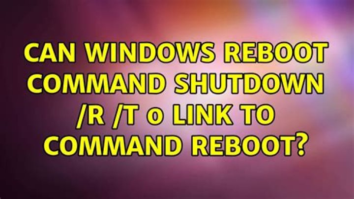 Can windows reboot command shutdown /r /t 0 link to command reboot?