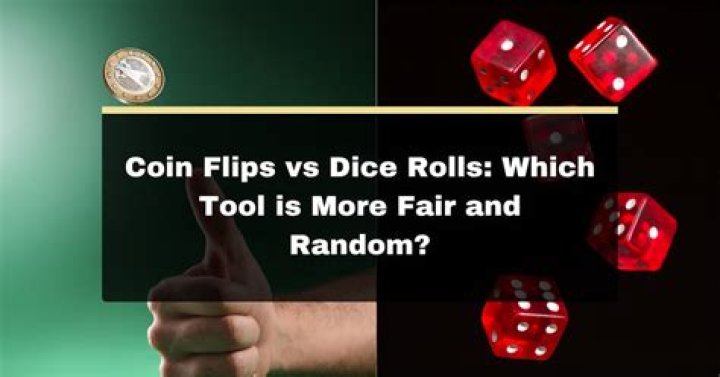 Coin flips and Dice rolls