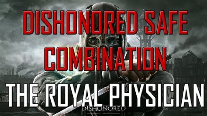 Combination for safe in Dishonored The Royal Physician mission