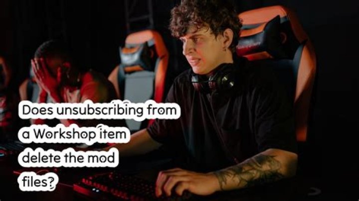 Does unsubscribing from a Workshop item delete the mod files?