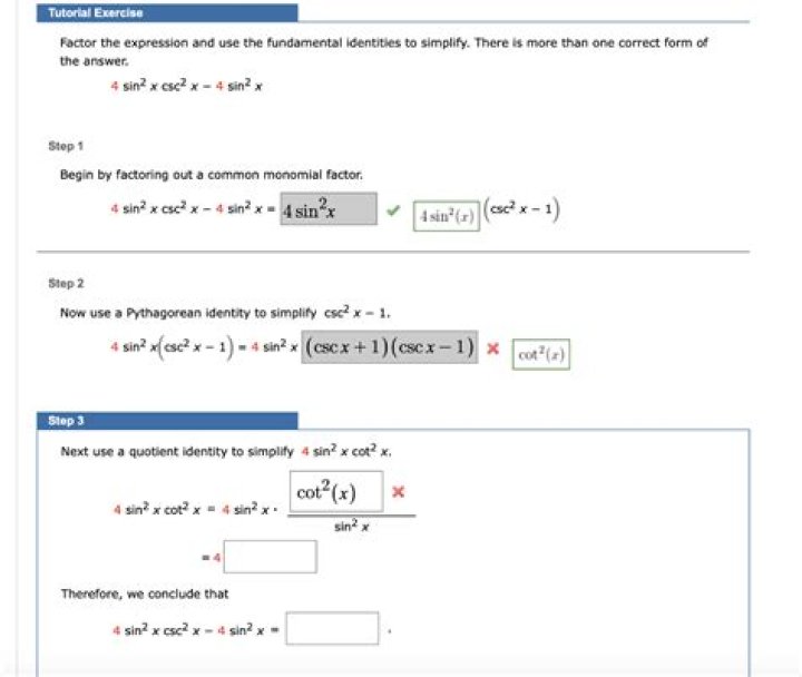 Factor the expression and use the fundamental identities to simplify $7 \sin^2 x \csc^2 x − 7 \sin^2 x$