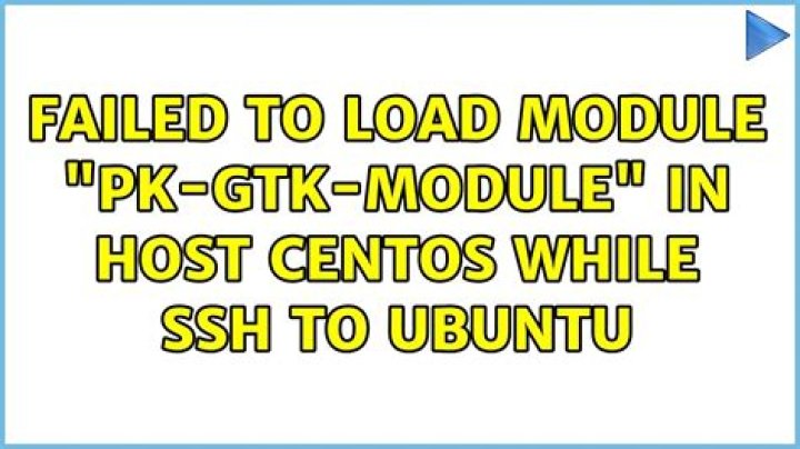 Failed to load module "pk-gtk-module" in host centos while ssh to ubuntu