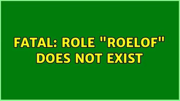 FATAL: role "roelof" does not exist