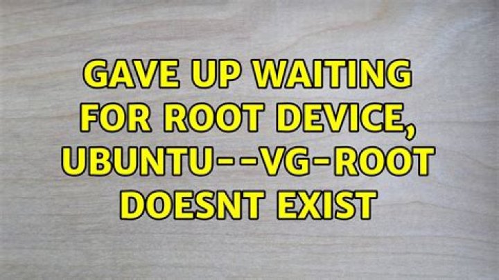 Gave up waiting for root device, ubuntu--vg-root doesnt exist