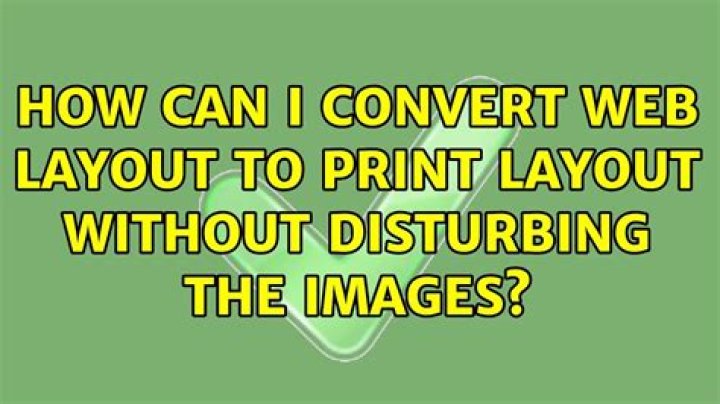 How can I convert web layout to print layout without disturbing the images?