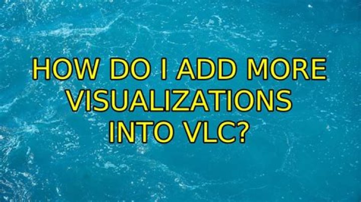 How do I add more visualizations into VLC?