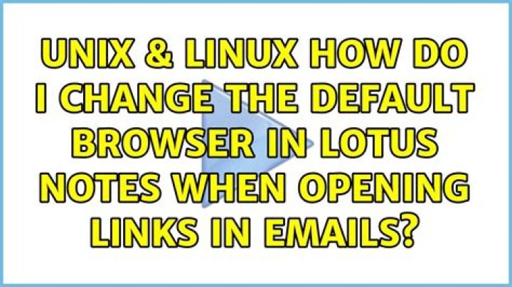 How do I change the default browser in lotus notes when opening links in emails?