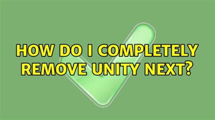 How do I completely remove Unity Next?