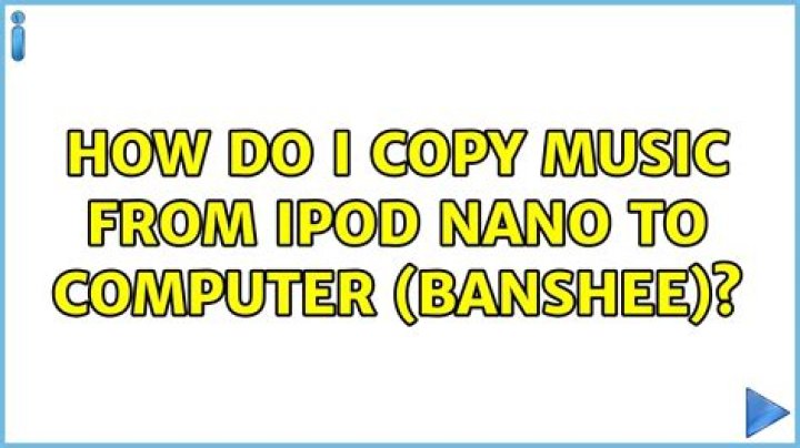 How do I copy music from ipod nano to computer (Banshee)