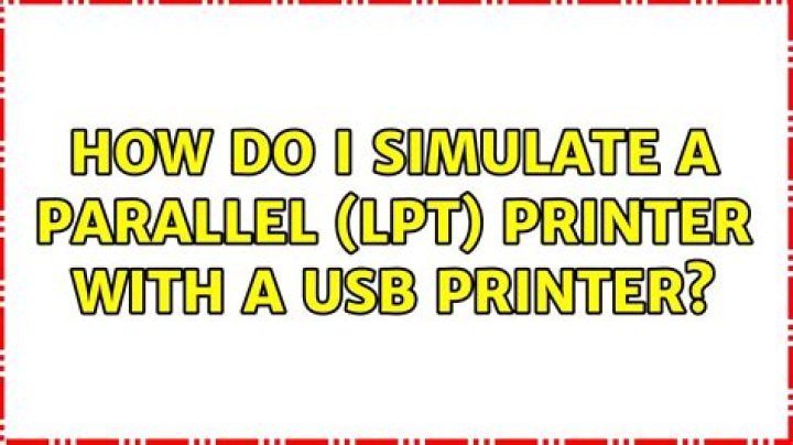 How do I simulate a parallel (LPT) Printer with a USB Printer?