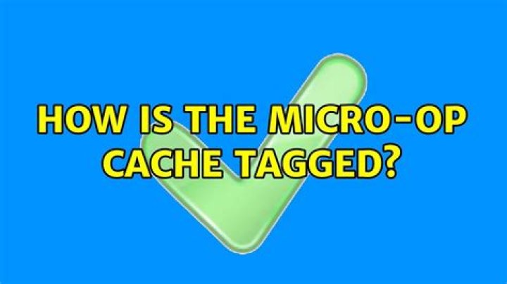 How is the micro-op cache tagged?