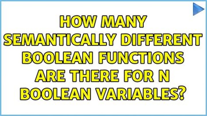 how many semantically different boolean functions are there for n boolean variables?