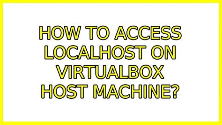 How to access localhost on Virtualbox host machine