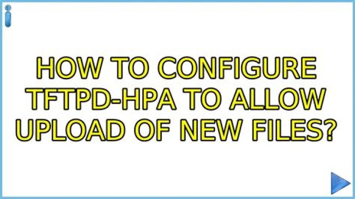 How to configure tftpd-hpa to allow upload of new files?