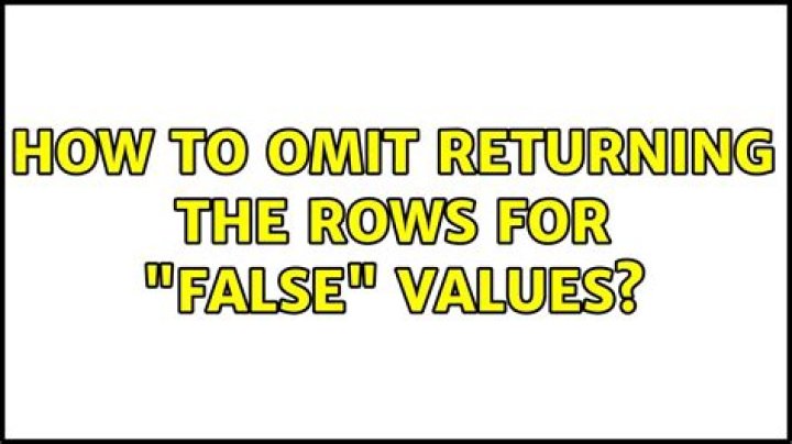 How to omit returning the rows for "false" values