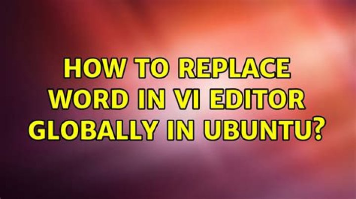 how to replace word in vi editor globally in ubuntu