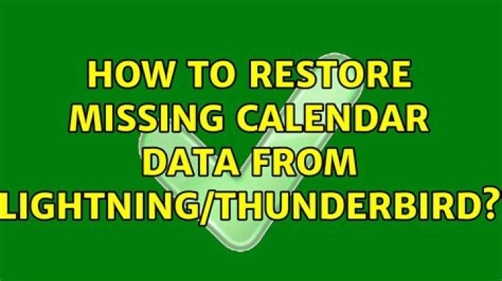 How to restore missing calendar data from Lightning/Thunderbird