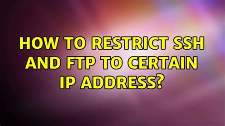How to restrict ssh and ftp to certain ip address?