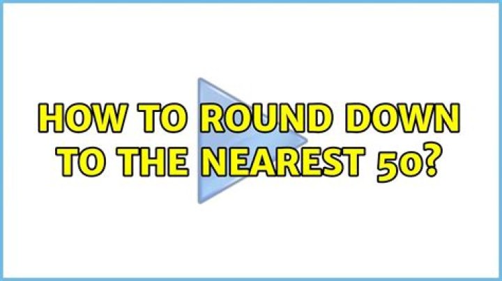 How to round down to the nearest 50?