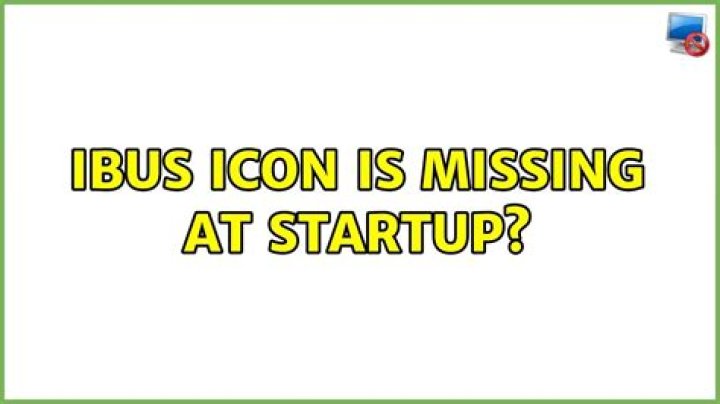 IBus icon is missing at startup?