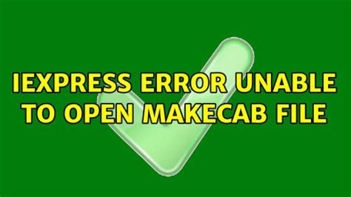 Iexpress error Unable to open makeCab file