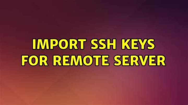 Import SSH keys for remote server