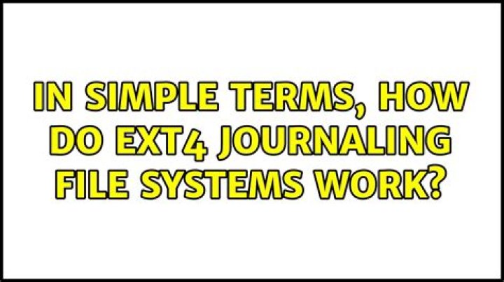 In simple terms, how do ext4 journaling file systems work?
