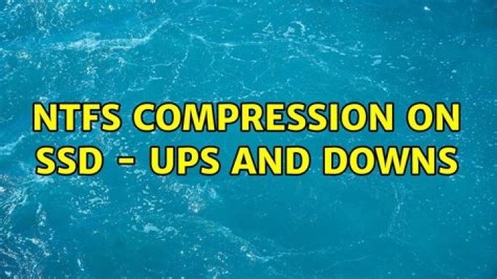 NTFS compression on SSD - ups and downs