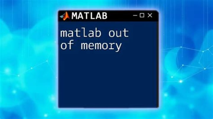 Out of memory on MATLAB