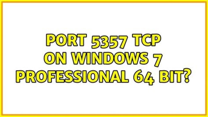 Port 5357 TCP on Windows 7 professional 64 bit?