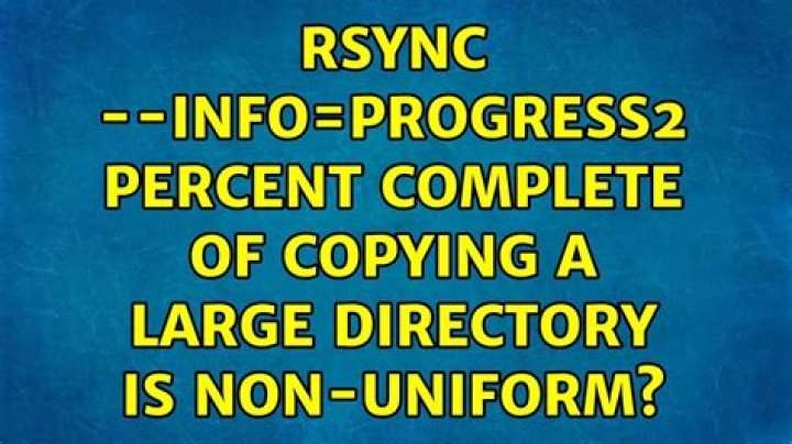 rsync --info=progress2 percent complete of copying a large directory is non-uniform?