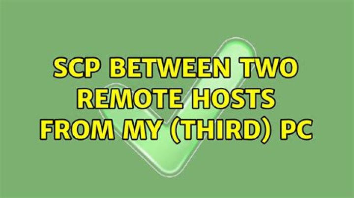 scp between two remote hosts from my (third) pc