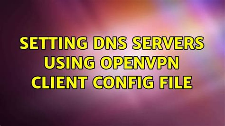 Setting DNS servers using OpenVPN client config file