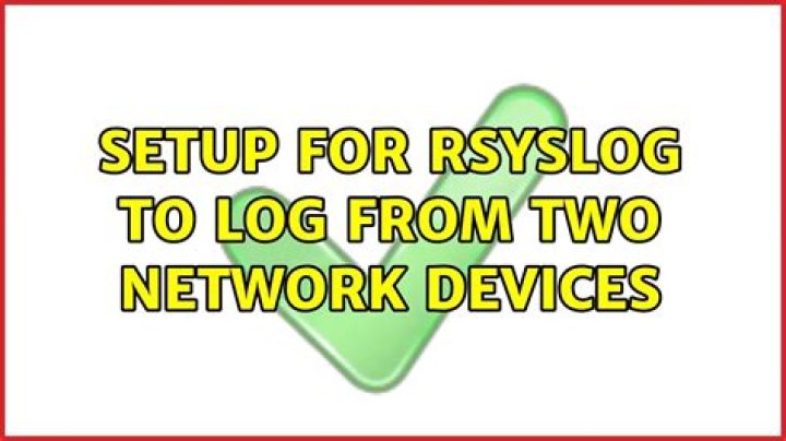 Setup for rsyslog to log from two network devices