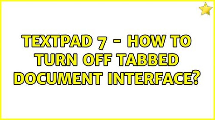 Textpad 7 - how to turn off tabbed document interface?