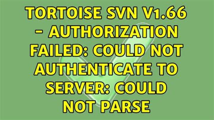 Tortoise SVN v1.66 - authorization failed: Could not authenticate to server: could not parse
