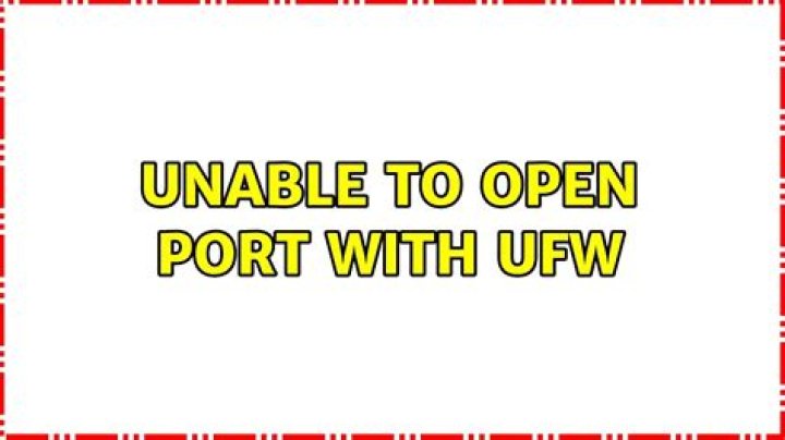 Unable to open port with ufw