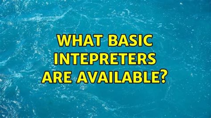 What BASIC intepreters are available?