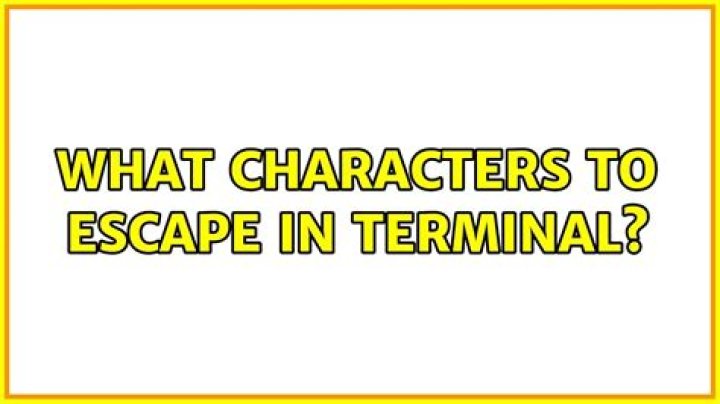 What characters to escape in terminal?