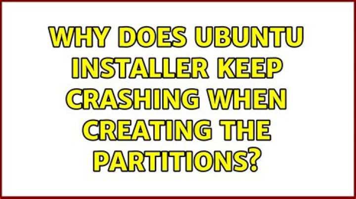 Why does ubuntu installer keep crashing when creating the partitions?