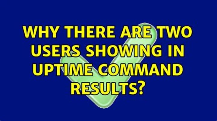 Why there are two users showing in uptime command results?